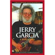 Jerry Garcia : A Biography,9780313351211 Jerry Garcia : A Biography,9780313351211