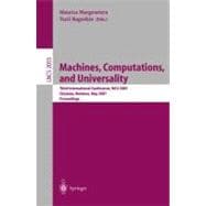 Machines, Computations, and Universality: Third International Conference, McU 2001 Chisinau, Moldova, May 23-27, 2001 : Proceedings,9783540421214 Machines, Computations, and Universality: Third International Conference, McU 2001 Chisinau, Moldova, May 23-27, 2001 : Proceedings,9783540421214