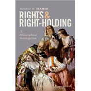 Rights and Right-Holding A Philosophical Investigation,9780198891222 Rights and Right-Holding A Philosophical Investigation,9780198891222