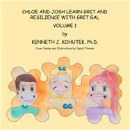 Chloe and Josh Learn Grit and Resilience with Grit Gal,9781982231224 Chloe and Josh Learn Grit and Resilience with Grit Gal,9781982231224