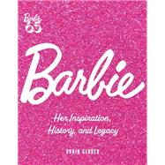 Barbie Her Inspiration, History, and Legacy,9780760391228 Barbie Her Inspiration, History, and Legacy,9780760391228