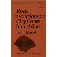 Royal Inscriptions on Clay Cones from Ashur now in Istanbul,9781442631229 Royal Inscriptions on Clay Cones from Ashur now in Istanbul,9781442631229