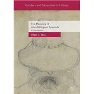 The Memoirs of John Addington Symonds,9781137291233 The Memoirs of John Addington Symonds,9781137291233