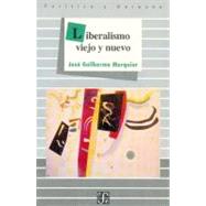 Liberalismo Viejo y Nuevo,9789681641245 Liberalismo Viejo y Nuevo,9789681641245