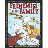 Frenemies in the Family Famous Brothers and Sisters Who Butted Heads and Had Each Other's Backs,9780399551246 Frenemies in the Family Famous Brothers and Sisters Who Butted Heads and Had Each Other's Backs,9780399551246
