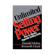 Unlimited Selling Power : How to Master Hypnotic Skills,9780136891260 Unlimited Selling Power : How to Master Hypnotic Skills,9780136891260