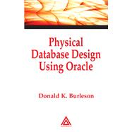 Physical Database Design Using Oracle,9780367841263 Physical Database Design Using Oracle,9780367841263