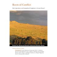 Roots of Conflict: Soils, Agriculture, and Sociopolitical Complexity in Ancient Hawaii,9781934691267 Roots of Conflict: Soils, Agriculture, and Sociopolitical Complexity in Ancient Hawaii,9781934691267