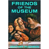 Friends of the Museum A Novel,9781668031278 Friends of the Museum A Novel,9781668031278