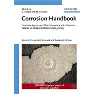 Corrosion Handbook Vol. 12 : Corrosive Agents and Their Interaction with Materials Ferrous Chlorides (FeCl2, FeCl3),9783527311286 Corrosion Handbook Vol. 12 : Corrosive Agents and Their Interaction with Materials Ferrous Chlorides (FeCl2, FeCl3),9783527311286
