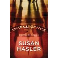 Intelligence : A Novel of the CIA,9781429921299 Intelligence : A Novel of the CIA,9781429921299