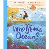 Who Makes an Ocean?,9781839131301 Who Makes an Ocean?,9781839131301