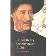 Prince Henry 'the Navigator' : A Life,9780300091304 Prince Henry 'the Navigator' : A Life,9780300091304