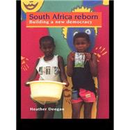 South Africa Reborn: Building A New Democracy,9781135361310 South Africa Reborn: Building A New Democracy,9781135361310