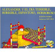 Alexander Y El Dia Terrible, Horrible, Espantoso, Horroroso,9781595191311 Alexander Y El Dia Terrible, Horrible, Espantoso, Horroroso,9781595191311