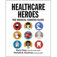 Healthcare Heroes: The Medical Careers Guide,9781905941315 Healthcare Heroes: The Medical Careers Guide,9781905941315