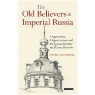 The Old Believers in Imperial Russia,9780755601325 The Old Believers in Imperial Russia,9780755601325