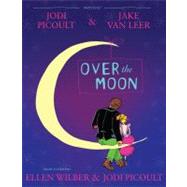 Over the Moon A Musical Play,9781442421325 Over the Moon A Musical Play,9781442421325