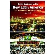 Doing Business in the New Latin America : A Guide to Cultures, Practices, and Opportunities,9780275981327 Doing Business in the New Latin America : A Guide to Cultures, Practices, and Opportunities,9780275981327