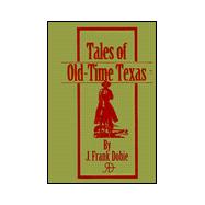 Tales of Old-Time Texas,9780785811329 Tales of Old-Time Texas,9780785811329