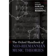 The Oxford Handbook of Neo-Riemannian Music Theories,9780195321333 The Oxford Handbook of Neo-Riemannian Music Theories,9780195321333