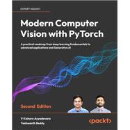 Modern Computer Vision with PyTorch,9781803231334 Modern Computer Vision with PyTorch,9781803231334
