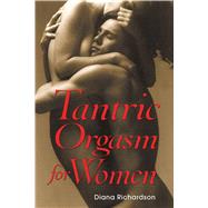 Tantric Orgasm for Women,9780892811335 Tantric Orgasm for Women,9780892811335