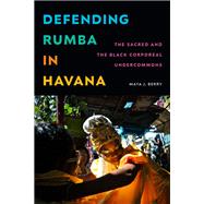 Defending Rumba in Havana,9781478031338 Defending Rumba in Havana,9781478031338