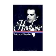Hawthorne: Tales and Sketches,9781883011338 Hawthorne: Tales and Sketches,9781883011338