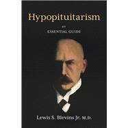 Hypopituitarism An Essential Guide,9798350991345 Hypopituitarism An Essential Guide,9798350991345