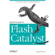 Quick Guide to Flash Catalyst,9781449311346 Quick Guide to Flash Catalyst,9781449311346