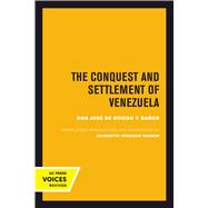 The Conquest and Settlement of Venezuela,9780520301351 The Conquest and Settlement of Venezuela,9780520301351