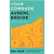 Your Comrade, Avreml Broide,9780814351383 Your Comrade, Avreml Broide,9780814351383