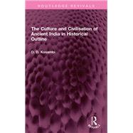 The Culture and Civilisation of Ancient India in HIstorical Outline,9781003321385 The Culture and Civilisation of Ancient India in HIstorical Outline,9781003321385