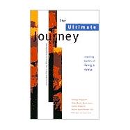 The Ultimate Journey Inspiring Stories of Living and Dying,9781885211385 The Ultimate Journey Inspiring Stories of Living and Dying,9781885211385