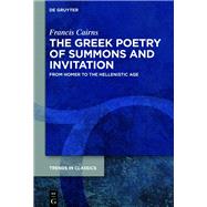The Greek Poetry of Summons and Invitation,9783111481388 The Greek Poetry of Summons and Invitation,9783111481388