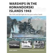 Warships in the Komandorski Islands 1943,9781472861405 Warships in the Komandorski Islands 1943,9781472861405