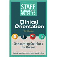 Staff Educator’s Guide to Clinical Orientation, Third Edition,9781646481408 Staff Educator’s Guide to Clinical Orientation, Third Edition,9781646481408