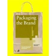 Packaging the Brand: The Relationship Between Packaging Design and Brand Identity,9782940411412 Packaging the Brand: The Relationship Between Packaging Design and Brand Identity,9782940411412