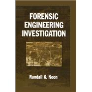 Forensic Engineering Investigation,9781420041415 Forensic Engineering Investigation,9781420041415