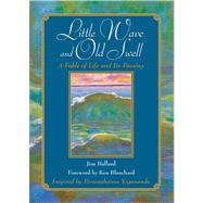Little Wave and Old Swell : A Fable of Life and Its Passing,9781582701417 Little Wave and Old Swell : A Fable of Life and Its Passing,9781582701417