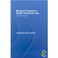 Being an E-learner in Health and Social Care: A Student's Guide,9780415401418 Being an E-learner in Health and Social Care: A Student's Guide,9780415401418