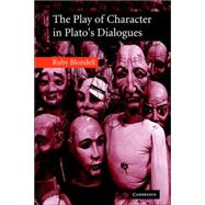The Play of Character in Plato's Dialogues,9780521031424 The Play of Character in Plato's Dialogues,9780521031424