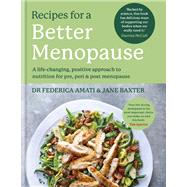 Recipes for a Better Menopause A life-changing, positive approach to nutrition and beyond for pre, peri and post menopause,9781804191439 Recipes for a Better Menopause A life-changing, positive approach to nutrition and beyond for pre, peri and post menopause,9781804191439