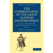 The Commentaries of the Great Afonso Dalboquerque, Second Viceroy of India,9781108011440 The Commentaries of the Great Afonso Dalboquerque, Second Viceroy of India,9781108011440