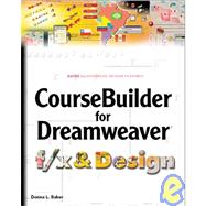 Coursebuilder for Dreamweaver F/X and Design,9781932111453 Coursebuilder for Dreamweaver F/X and Design,9781932111453