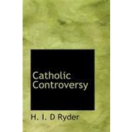 Catholic Controversy,9781110421459 Catholic Controversy,9781110421459