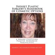 Syosset Plastic Surgery's Handbook of Cosmetic Options,9781452891460 Syosset Plastic Surgery's Handbook of Cosmetic Options,9781452891460
