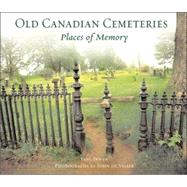 Old Canadian Cemeteries : Places of Memory,9781554071463 Old Canadian Cemeteries : Places of Memory,9781554071463