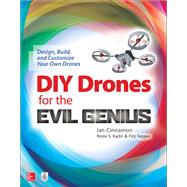 DIY Drones for the Evil Genius: Design, Build, and Customize Your Own Drones,9781259861468 DIY Drones for the Evil Genius: Design, Build, and Customize Your Own Drones,9781259861468